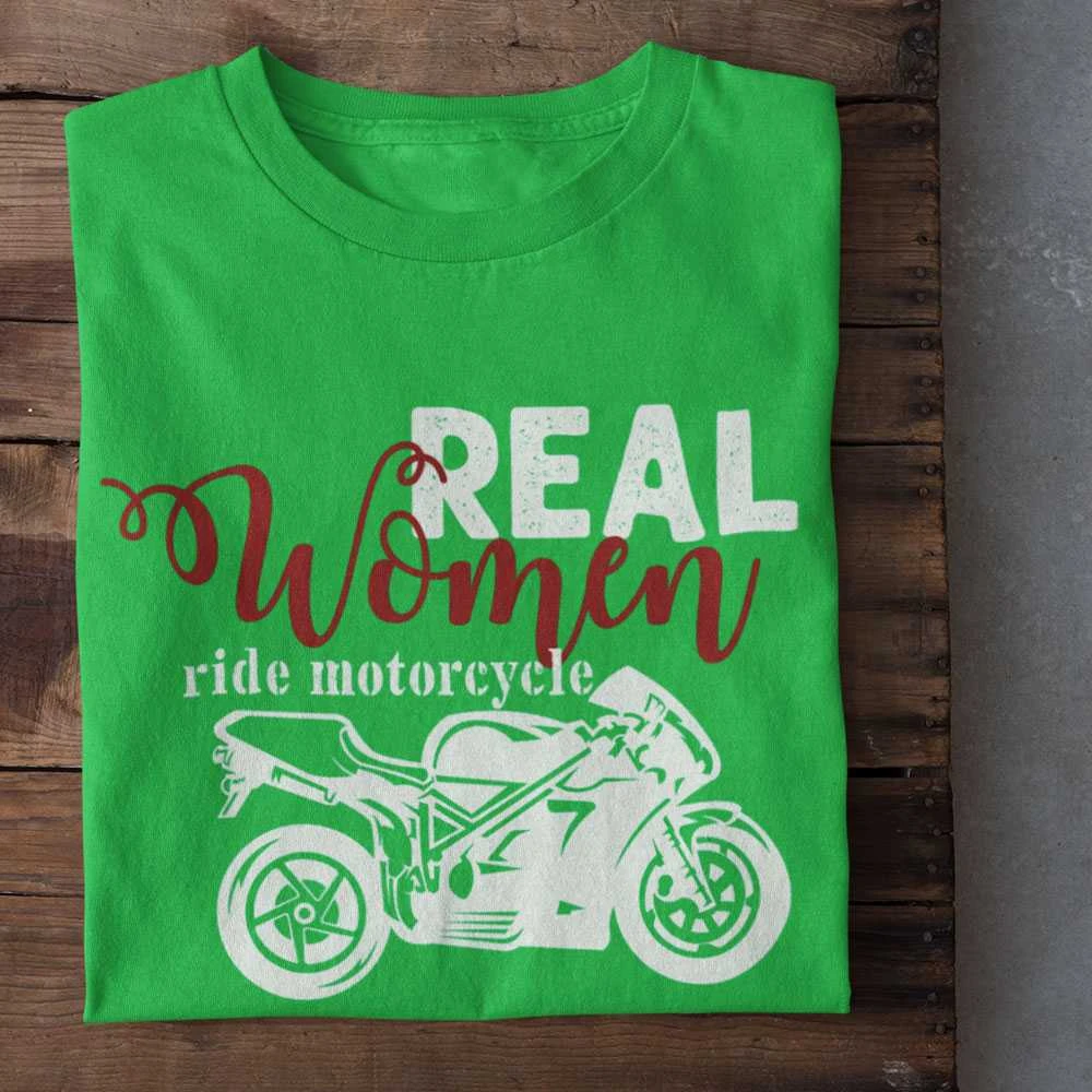 Moteriški marškinėliai "Real women ride motorcycle"