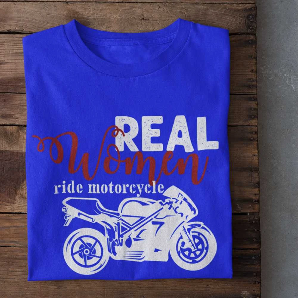 Moteriški marškinėliai "Real women ride motorcycle"