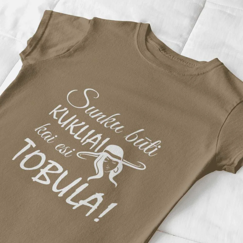 Moteriški marškinėliai "Sunku būti kukliai, kai esi tobula"