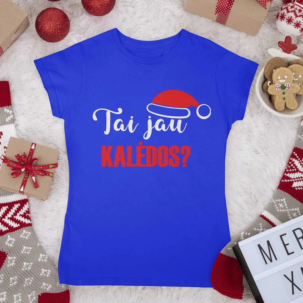 Moteriški marškinėliai "Tai jau Kalėdos?"