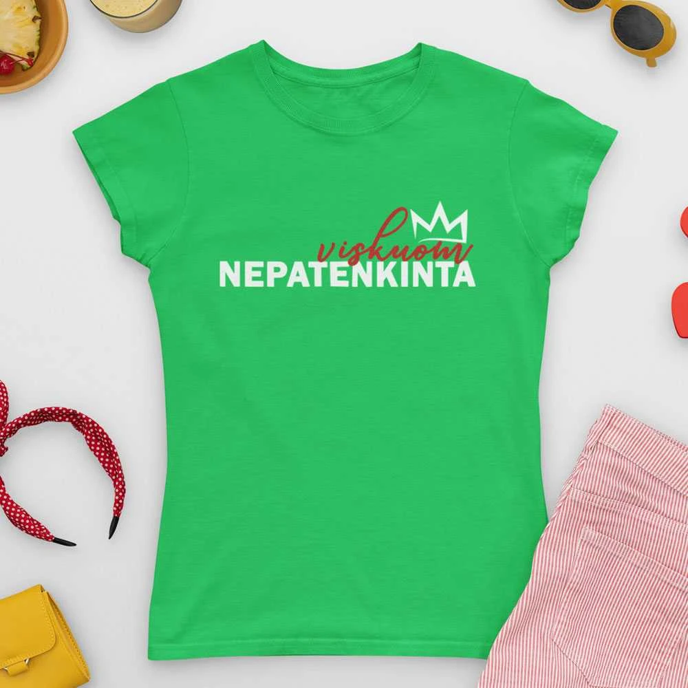 Moteriški marškinėliai "Viskuom nepatenkinta"