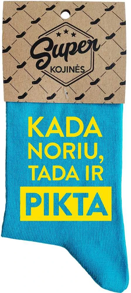 Moteriškos kojinės "Kada noriu, tada ir pikta"