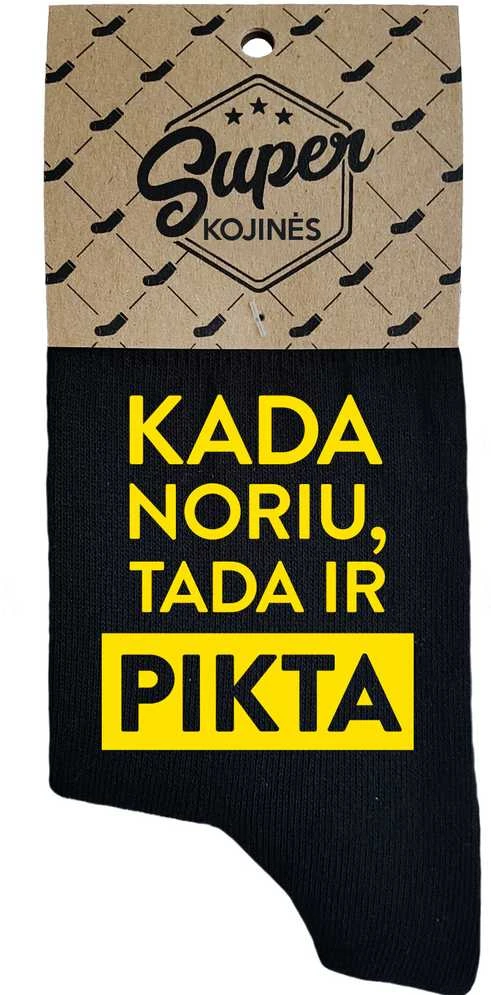 Moteriškos kojinės "Kada noriu, tada ir pikta"