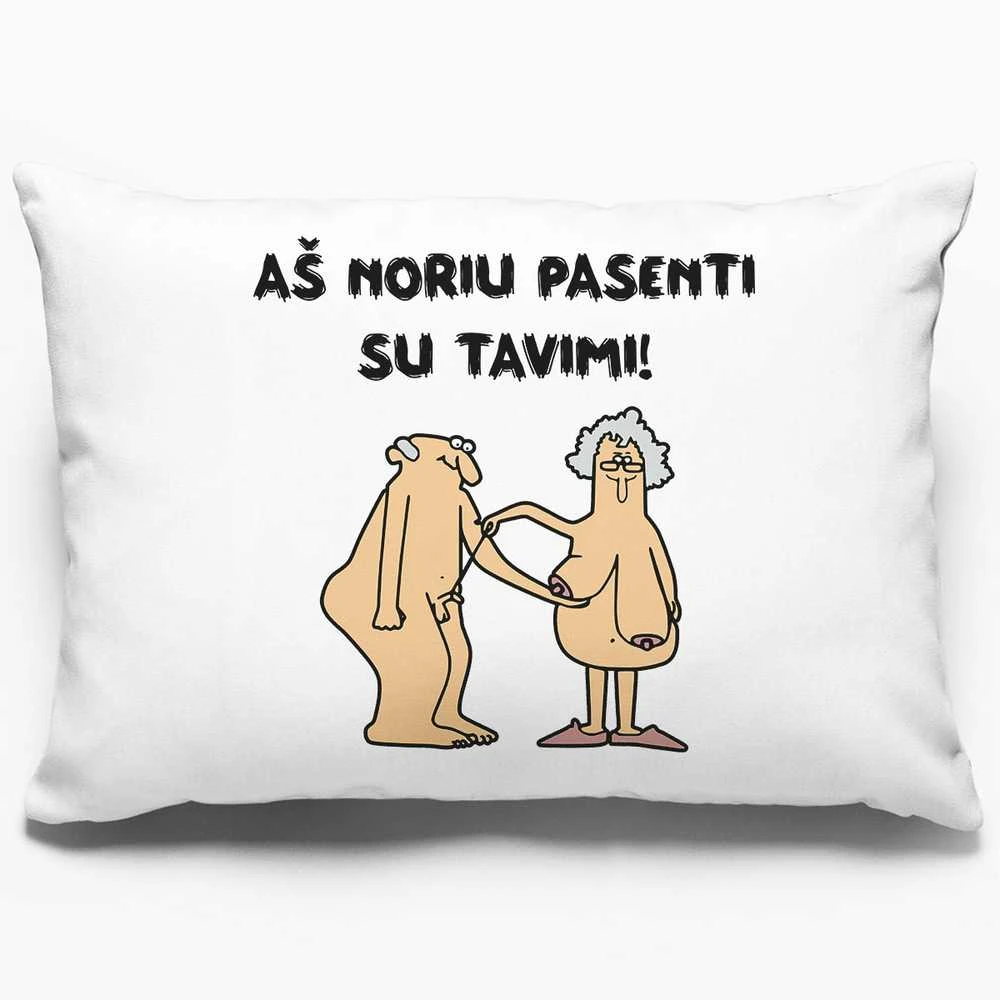 Pagalvės užvalkalas "Aš noriu pasenti su tavimi"