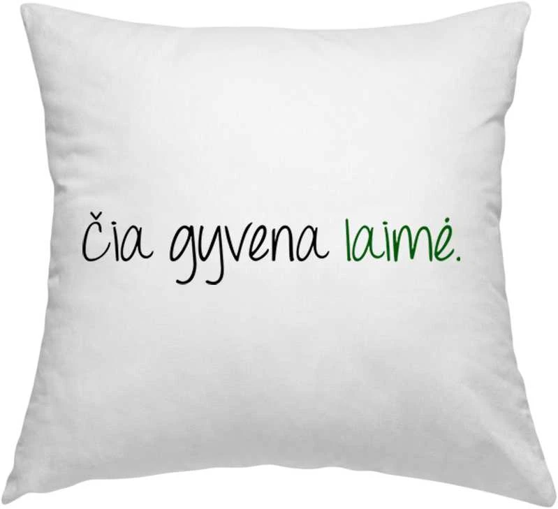 Pagalvės užvalkalas "Čia gyvena laimė"