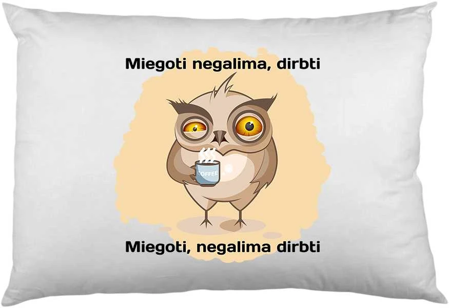 Pagalvės užvalkalas "Miegoti negalima dirbti"