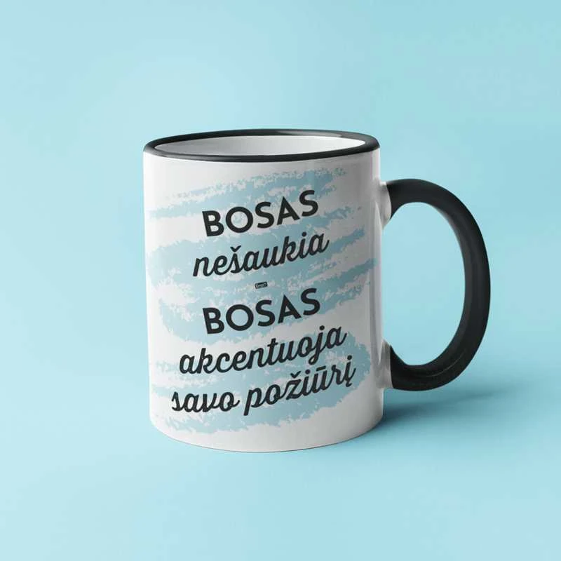 Puodelis "Bosas akcentuoja savo požiūrį"