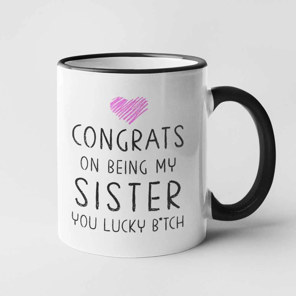 Puodelis "Congrats on being my sister"
