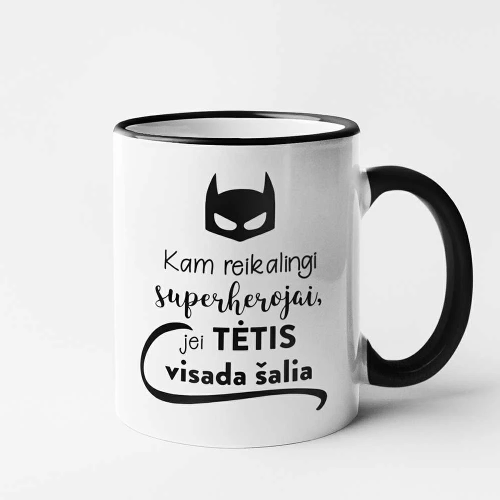 Puodelis "Kam reikalingi superherojai, jei TĖTIS visada šalia"