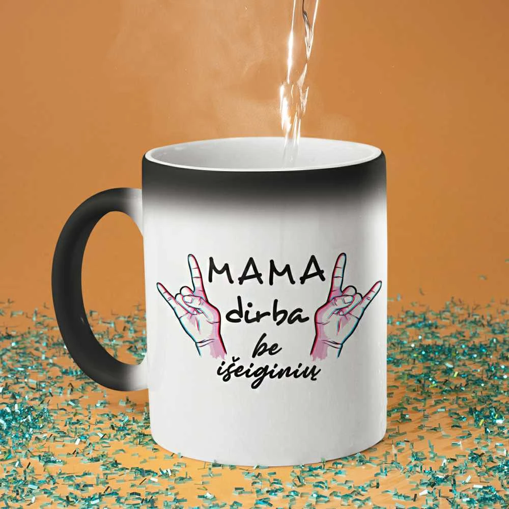 Puodelis "Mama dirba be išeiginių"