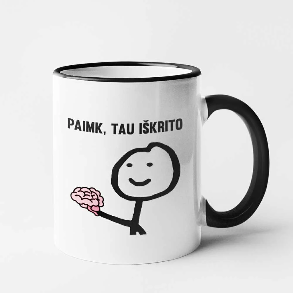Puodelis "Tau iškrito"