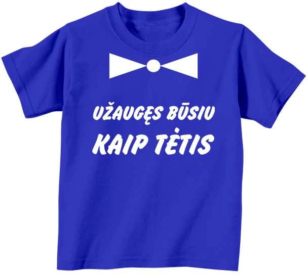 Vaikiški marškinėliai "Užaugęs būsiu kaip tėtis"